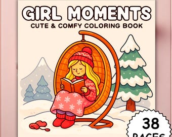 Girl Moments Coloring Book • 38 Cozy Bold and Easy Pages of Cute Girls, Daily Scenes & Relaxing Aesthetic • Printable PDF + PNG Set