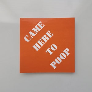 Came Here To Poop | Water Bottle Sticker | Hardhat Sticker | Blue Collar | DIY | Toolbox | Construction | IBEW | Funny | Hardhat