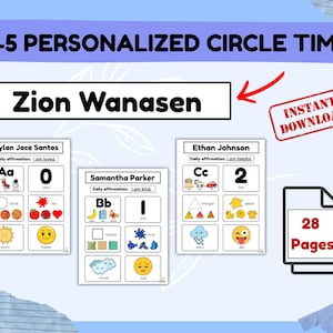 May include: A set of 28 personalised educational worksheets titled 3-5 PERSONALIZED CIRCLE TIME. The pages feature names like Zion Wanasen, Dylan Jace Santos, Samantha Parker, and Ethan Johnson, with daily affirmations, letters, numbers, and icons.