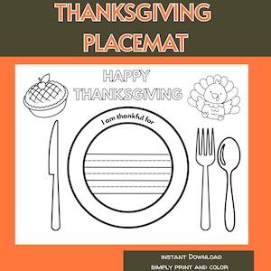May include: Thanksgiving placemat with a pie, turkey, and cutlery illustrations. The placemat includes the text "Happy Thanksgiving" and a space to write "I am thankful for". A fun activity for kids.