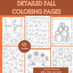 May include: Detailed fall coloring pages with various autumn-themed illustrations. The pages include images of a scarecrow, pumpkins, pies, sunflowers, and fall leaves. The text on the image says "18 pages" and "Instant Download Simply Print and Color".