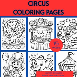 May include: Circus coloring pages with various circus-themed illustrations. The images include a lion, a sweet treats stand, a clown juggling, a magician with a rabbit, an elephant, and a circus tent. The text reads "CIRCUS COLORING PAGES", "Sweet Treats!", "15 PAGES", and "INSTANT DOWNLOAD SIMPLY PRINT AND COLOR".