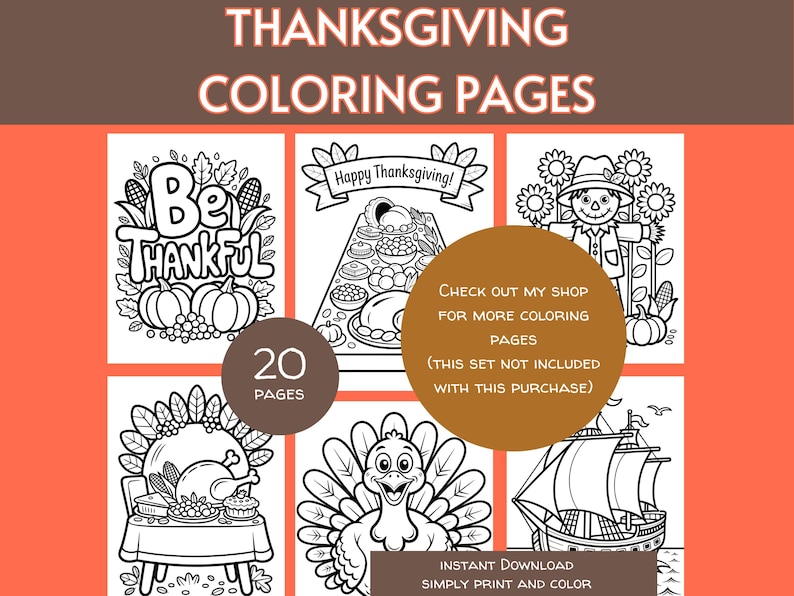 May include: Thanksgiving coloring pages with various illustrations, including pumpkins, a scarecrow, and a turkey. The text includes "Be Thankful," "Happy Thanksgiving," and "20 pages." The image also states "Instant Download Simply Print and Color."