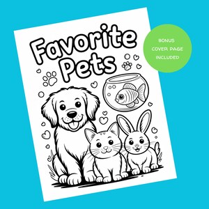 May include: Black and white line art illustration of a coloring book page titled "Favorite Pets." The page features a dog, cat, rabbit, and a fish in a bowl. A green circle with the text "Bonus Cover Page Included" is in the upper right corner.