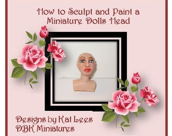 How to Sculpt and Paint a Miniature Dolls Head -E-Book