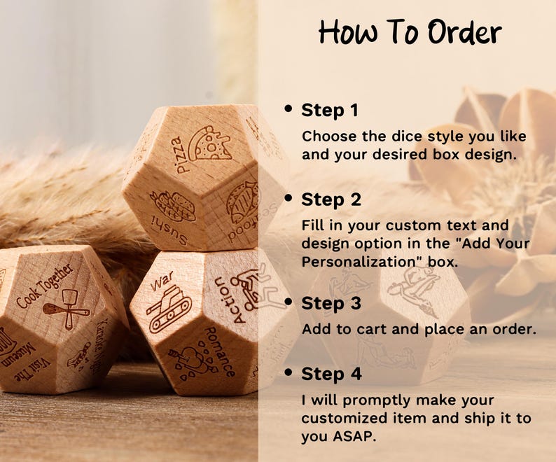 May include: Wooden, multi-sided dice featuring engraved icons and text such as "Pizza," "Sushi," and "Cook Together." The image also includes instructions on how to order, with steps to customize and purchase the dice.