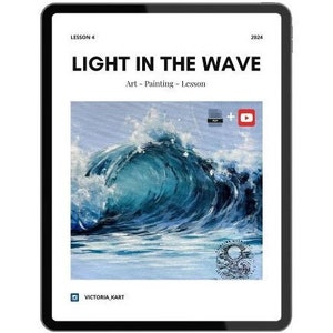 Peut inclure: Une tablette numérique affiche une peinture d'une grande vague océanique dans des tons de bleu et de blanc. Le texte "LIGHT IN THE WAVE" est en haut, avec "Art - Painting - Lesson" en dessous. L'année 2024 est également visible.