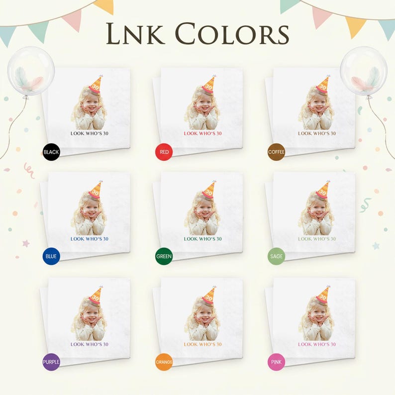 May include: Square white napkins with a photo of a young girl wearing a party hat that says "30". The napkins are labeled with different colors: black, red, coffee, blue, green, sage, purple, orange, and pink. The text "LNK COLORS" is at the top.
