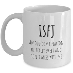 ISFJ An Odd Combination of Really Sweet and Don't Mess with Me coffee cup mug / introvert / Myers Briggs personality