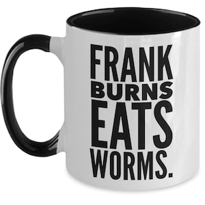M*A*S*H tv show two tone coffee mug / Frank Burns Eats Worms funny coffee mug cup / 70s 80s cup / Larry Linville