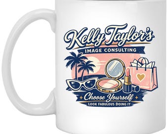 Kelly Taylor's Image Consulting Coffee Mug 90210 | Choose Yourself Coffee Cup | 90s Gen X TV kitsch