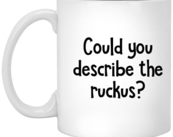 Could You Describe The Ruckus? Coffee Mug | 80s Breakfast Club Movie Salute