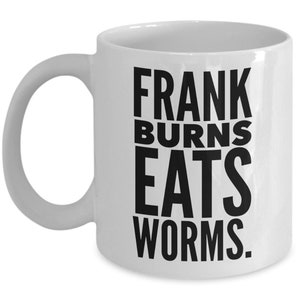 M*A*S*H tv show coffee mug / Frank Burns Eats Worms funny coffee mug cup / 70s 80s cup / Larry Linville