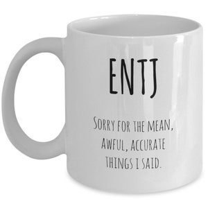 ENTJ Sorry for the mean awful accurate things I said coffee cup mug / extrovert / Myers Briggs personality