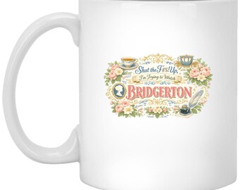 Shut the F Up I'm Trying to Watch Bridgerton Coffee Mug | TV Cup London Funny show gift | netflix show