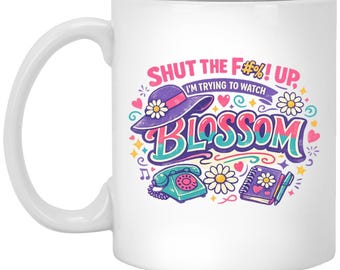 Shut the F Up I'm Trying to Watch Blossom Coffee Mug | Funny 90s TV Show Cup | A Very Special Episode