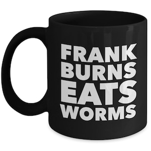 M*A*S*H tv show coffee mug / Frank Burns Eats Worms funny coffee mug cup / 70s 80s cup / Larry Linville