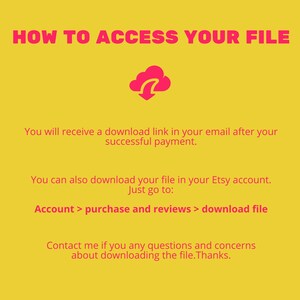 May include: A yellow digital graphic with pink text that reads: HOW TO ACCESS YOUR FILE. Below is a pink cloud icon with a downward arrow. The text explains the download process via email or Etsy account under Account, purchase and reviews, download file.