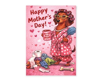 Mother's Day Card Cartoon Dachshund Mom, Coffee, Duster (One-sided print)