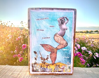 ORIGINAL Mixed Media Collage on Barn wood “The Ocean Will Bring Me Home To Myself”