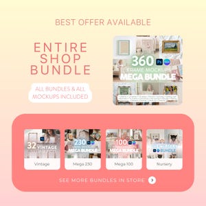 May include: A pink and white graphic with the text "BEST OFFER AVAILABLE" and "ENTIRE SHOP BUNDLE". The graphic features a collage of images of different frame mockups, including a 360-degree frame mockup bundle, a vintage frame mockup bundle, a mega 230 frame mockup bundle, a mega 100 frame mockup bundle, and a nursery frame mockup bundle.