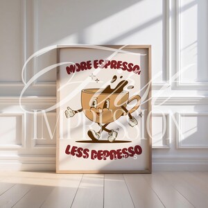 May include: A vintage-style illustration of a cartoon coffee cup with a smiling face and arms and legs. The cup is walking and spilling coffee. The text "More Espresso, Less Depresso" is written in red letters.