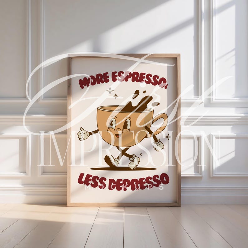 May include: A vintage-style illustration of a cartoon coffee cup with a smiling face and arms and legs. The cup is walking and spilling coffee. The text "More Espresso, Less Depresso" is written in red letters.