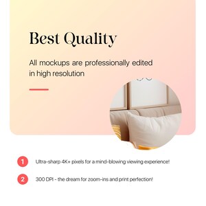 May include: A mockup of a white pillow on a bed with a framed print behind it. The text "Best Quality" is at the top of the image. The text "All mockups are professionally edited in high resolution" is below the title. The text "Ultra-sharp 4K+ pixels for a mind-blowing viewing experience!" is below the image. The text "300 DPI - the dream for zoom-ins and print perfection!" is below the previous text.