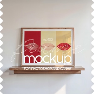 May include: A wooden frame mockup with a red, yellow, and white abstract art print. The print features three red lips with the text "no. 400" in the center. The frame is on a wooden shelf against a white wall. The text "FOR PHOTOSHOP AND CANVA" is below the shelf.