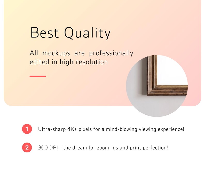 Op de afbeelding: Een close-up van een houten fotolijst met een witte achtergrond. De tekst "Best Quality" wordt boven de lijst weergegeven. De tekst "All mockups are professionally edited in high resolution" wordt onder de lijst weergegeven. De tekst "Ultra-sharp 4K+ pixels for a mind-blowing viewing experience!" wordt onder de lijst weergegeven. De tekst "300 DPI - the dream for zoom-ins and print perfection!" wordt onder de lijst weergegeven.