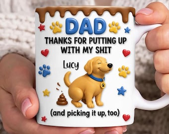 DIGITAL FILE Custom Dad Thanks For Putting Up With My Shit Mug Wrap Png, Dog Dad 11oz Mug Wrap, Father Coffee Mug, Fathers Day Mug Png