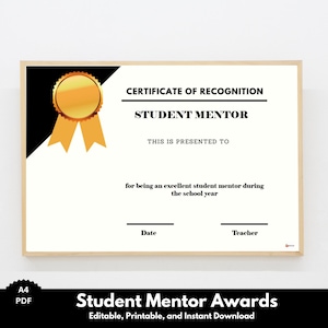 May include: A black and white certificate of recognition with a gold star and ribbon. The text reads "Certificate of Recognition Student Mentor This is presented to for being an excellent student mentor during the school year Date Teacher"