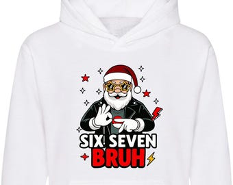 Cool Christmas Santa Six Seven Bruh Hoodie, Funny Kids Xmas Hoodie Gift, Great Christmas Hoodie for 2026 Unisex Adult Kids Hood Top