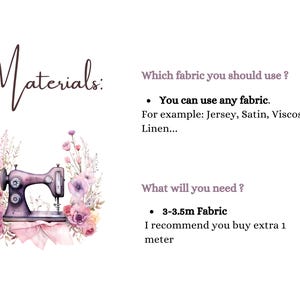 May include: A sewing machine with pink flowers and a ribbon, surrounded by text that reads "Materials: Which fabric you should use? You can use any fabric. For example: Jersey, Satin, Viscose, Linen... What will you need? 3-3.5m Fabric I recommend you buy extra 1 meter"