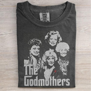 The GodMothers Golden Girls Comfort Colors Shirt, The Golden Girls Fan Shirt, Golden Girls Lover Gift, 80s TV Sitcom, Golden Girls Tee