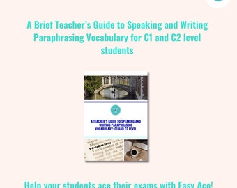 Paraphrase C1/C2 : guide de l'enseignant sur la paraphrase orale et écrite pour les élèves des niveaux C1 et C2