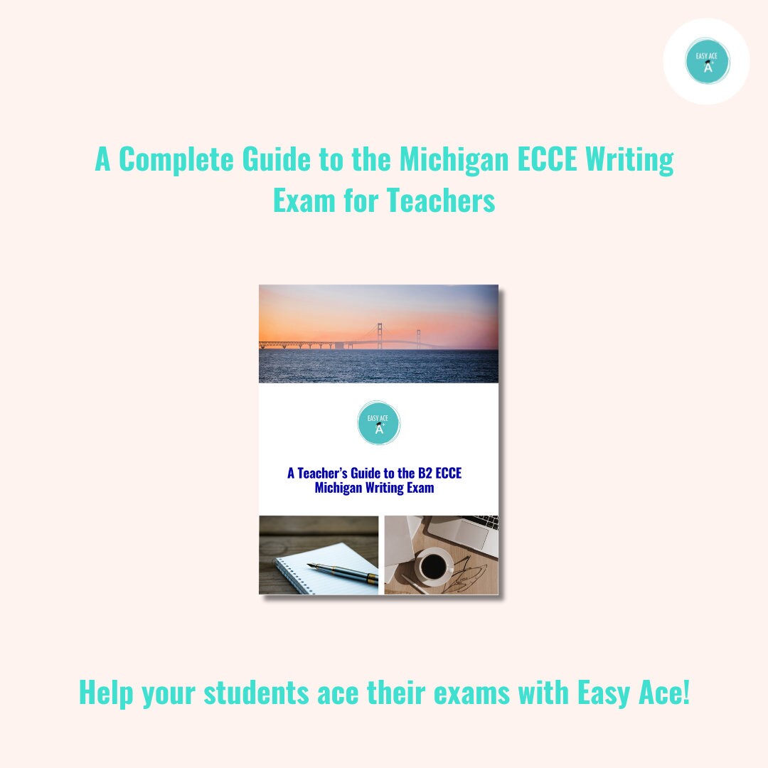 Michigan ECCE Writing: A Teacher's Guide to the Michigan B2 ECCE ...