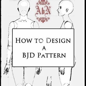 Online Video Class &quot;How to Design a BJD Pattern&quot; OOAK Art Dolls
