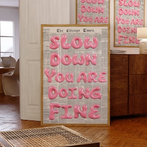 Slow Down You&#39;Re Doing Fine Print, Trendy Wall Art, Preppy Poster, Retro Print, Pink Wall Print, Funky Home Decor, Daily Reminder Wall Art