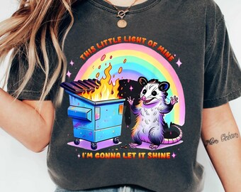 This Little Light Of Mine I'm Gonna Let It Shine Shirt, My Trash Can Fire Possum Shirt, Funny Raccoon Shirt, Snarky Sarcastic Shirt
