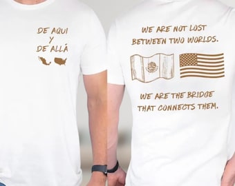 De Aquí y De Allá Printed T-Shirt, USA Mexico Flag Shirt For American Mexican Men Women, Funny Patriotic Tee, Proud American Mexican Shirt