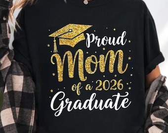 Proud Mom Of A 2026 Graduate Print Shirt (Not real gilter), 2026 Graduation Mama Tee