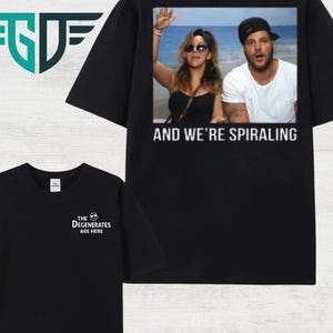 And We&#39;re Spiraling Graphic Tshirt, Jersey Shore Inspired Sweatshirt, Funny Graphic Hoodie, Unisex Casual Wear, Perfect for Fans