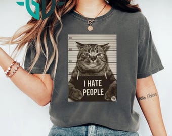 I Hate People Shirt, Funny Cat Shirts, Funny Cat Sweatshirt, Cat Hoodie, Cat Lover Gift, Cat Meme Shirt, Gift For Him, Gift For Her