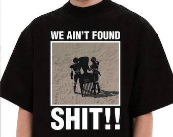 We Ain't Found Shlt Spaceballs Shirt, Funny Sci-Fi Movie T-Shirt, Mel Brooks Parody Tee, Gift For Movie Lovers, Unisex Tee Sweater Hoodie