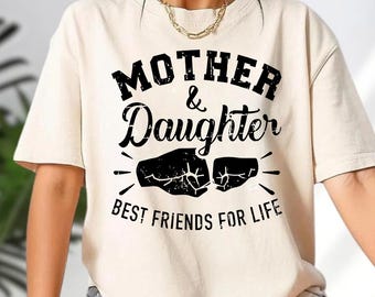 Mother Daughter Shirt, Mother And Daughter Best Friends For Life Shirt, Mommy And Me Shirt, Mothers Day Shirt, Mom Shirt, Mom's Girl Shirt