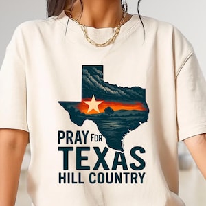 Pray For The Hill Country Strong Shirt, Pray for Kerrville Tee, Christian Flood Comfort Colors® T-Shirt, Hill Country Flooding Survivor Tee