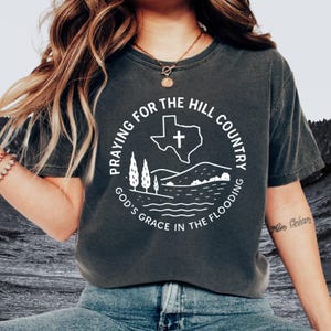 Texas Strong Flood Shirt, Hill Country Strong Tshirt, Texas Floods Victim T-Shirt, Comfort Colors Pray for Texas Tee Camp Mystic Flood Shirt