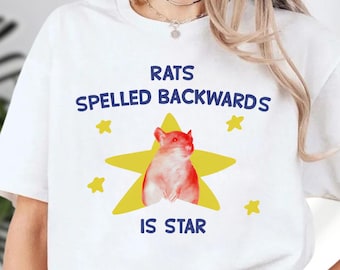 Rats Spelled Backwards Is Star Shirt, Funny Rat Tshirt, Rat Gift, Weird Shirt, Unhinged Shirt, Funny Animal Shirt, Embarrassing Shirt