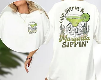 Chip Dippin' & Margarita Sippin' T-Shirt, Funny Summer Tee
